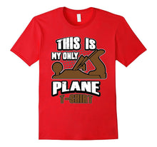 Funny Woodworking This Is My Only Plane T-Shirt