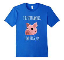 I Just Freaking Love Pigs, OK Shirt Cute Gift Halloween