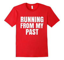 Running From My Past Funny T-Shirt