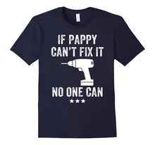 If Pappy Can't Fix It No One Can T-Shirt