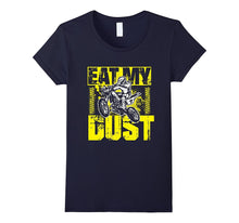 "Eat My Dust" Motocross and Dirtbike Shirt