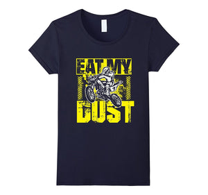 "Eat My Dust" Motocross and Dirtbike Shirt