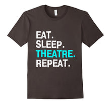 Eat Sleep Theatre T-Shirt Musical for Women Men Mom Gift Tee