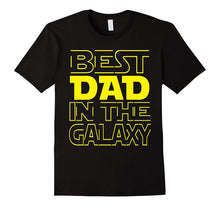 Best Dad in the Galaxy T-Shirt Fathers Day 2017