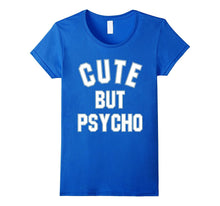 Cute but Psycho T-Shirt - Hipster Shirt
