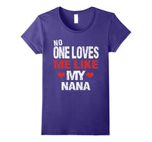 No One Loves Me Like My Nana T-Shirt Gift (Grandma Shirt)