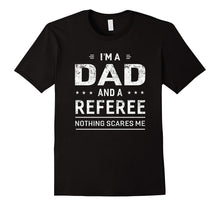 I'm a Dad and Referee T-Shirt for Men Father Funny Gift