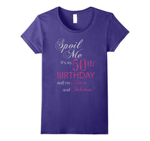 Spoil Me, It's My 50th Birthday and I'm Fierce and Fabulous