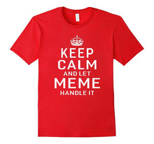 Keep Calm and Let Meme Handle It Grandma Gift T-Shirt Women