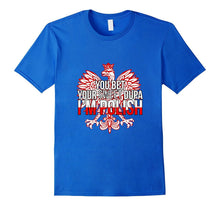 FUNNY YOU BET YOUR SWEET DUPA I'M POLISH T-Shirt Poland Flag