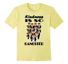 Kindness Is So Gangster - Funny T-Shirt for Women, Men, Kids