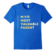 MVP Most Valuable Parent Happy Mothers Day T-Shirt