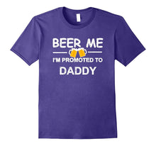 Mens Beer Me I'm Promoted to Daddy T-Shirt New Papa Est 2017 Gift