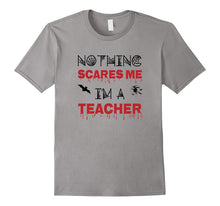 Nothing Scares Me I'm a Teacher Halloween Tshirt