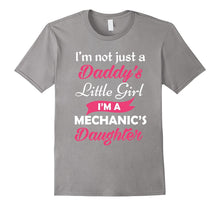 I'm Not Just a Daddy's Little Girl I'm a Mechanic's Daughter Cute Father's Day Gift T-Shirt
