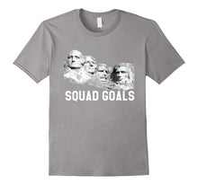 Squad Goals Mt. Rushmore Presidential Funny T-Shirt