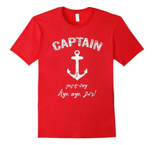 Captain Say Aye, Aye, Sir! Anchor T-Shirt