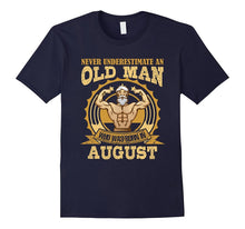 Never Underestimate an Old Man Who Was Born in August Shirt