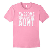 Niece Love Gift Auntie Pun Cool Awesome Like My Aunt T-Shirt