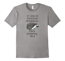 In Case of Emotional Breakdown Place Hedgehog Here Tee Shirt