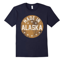Made in Shirt , Made in Alaska Shirt Gift for Americans