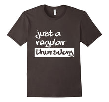 Just a Regular Thursday T-Shirt