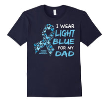 I Wear Light Blue  FOR MY DAD - Prostate Cancer Awareness