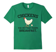 Chickens the Pet That Poops Breakfast - Funny Gift T-Shirt