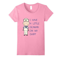 I Have a Little Seaman on My Shirt T-Shirt Funny Adult Humor