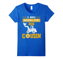 I Dig Being the Big Cousin T-Shirt