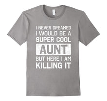 Super Cool Aunt Killing It T-Shirt Funny Aunt Shirt