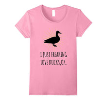 I Just Freaking Love Ducks, Ok T-Shirt - Pet Duck Lover Tee
