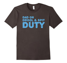 Dad on Drool and Spit Duty New Father's T-Shirt