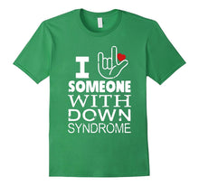 I Love Someone With Down Syndrome T-Shirt