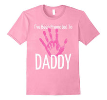 I've Been Promoted to Daddy T Shirt Pink Hand Print