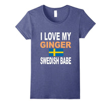 Ginger Shirt-I Love My Ginger Swedish Babe Redhead Shirt