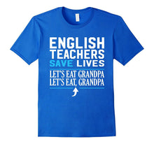 Gift Funny English Teachers Save Lives T-Shirt