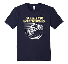I'd Rather Be Mountain Biking Shirt - Cycling Gift