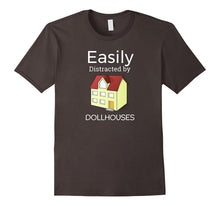 Easily Distracted by Dollhouses Miniatures Funny T-Shirt