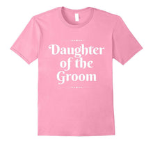 Daughter of the Groom Cute Wedding Party Gift T-Shirt