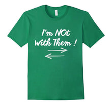 I'm NOT With Them Funny Friends BFF T-Shirt With Arrows