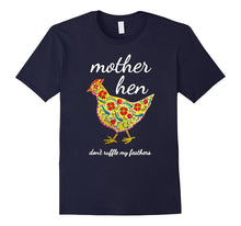 Mother Hen Don't Ruffle My Feathers Chicken Lover Tshirt