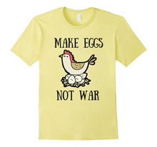 Funny Chicken Tee Shirt - Make Eggs Not War Hen Shirt