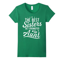 The Best Sisters Get Promoted to AUNT T-Shirt Funny Shirt