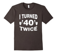 I Turned 40 Twice T-Shirt Funny 80th Retro Birthday Gift
