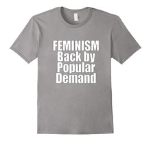 Feminism Back by Popular Demand Love Equal Rights T Shirt