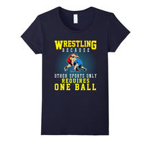 Funny Others Sports Require One Ball T-Shirt Wrestling Gift