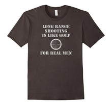Mens Long Range Shooting Is Like Golf, for Real Men T-Shirt