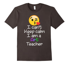 I Can't Keep Calm I Am a Art Teacher Emoji T-Shirt