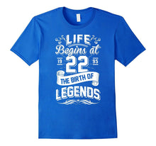 Life Begins at 1995 - 22 the Birth of Legends T-Shirt